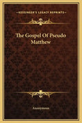 The Gospel of Pseudo Matthew - Hardcover