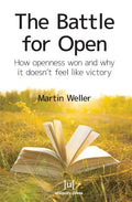 The Battle For Open: How openness won and why it doesn't feel like victory - Paperback