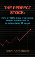 The Perfect Stock: How a 7000% move was set-up, started and finished in an astonishing 52 weeks - Paperback