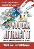 You Can Attract It: Using the Law of Attraction to Get What You Want - Hardcover