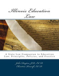 Illinois Education Law: A State Law Companion to Education Law: Principles, Policies, and Practice - Paperback