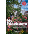 My Yokohama: Local Travel Guide to Yokohama, Japan - Paperback