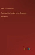 Travels with a Donkey in the Cevennes: in large print - Hardcover