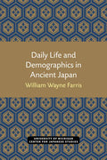Daily Life and Demographics in Ancient Japan: Volume 63 - Paperback