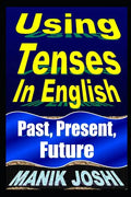 Using Tenses In English: Past, Present, Future - Paperback