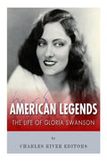 American Legends: The Life of Gloria Swanson - Paperback