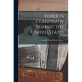 Foreign Conspiracy Against the United States - Paperback