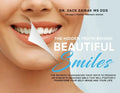 The Hidden Truth Behind Beautiful Smiles: The secrets to enhancing your teeth to produce an exquisite, engaging smile that will positively transform y - Paperback