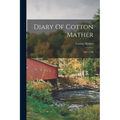 Diary Of Cotton Mather: 1681-1708 - Paperback