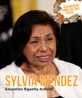 Sylvia Mendez: Education Equality Activist - Library Binding