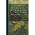 Contributions To The Anatomy Of The Milk-weed Butterfly Danais Archippus (fabr.) - Hardcover