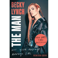 Becky Lynch: The Man: Not Your Average Average Girl - Paperback