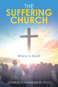 The Suffering Church: Where Is God? - Paperback