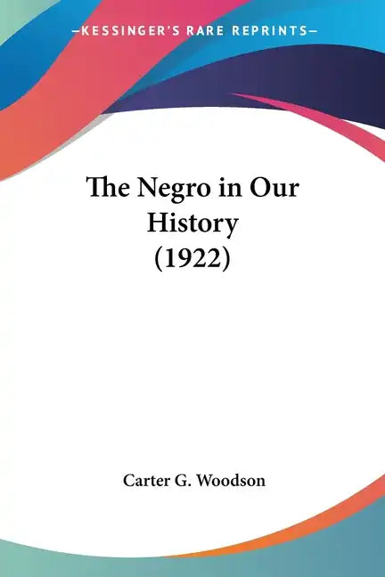 The Negro in Our History (1922) - Paperback