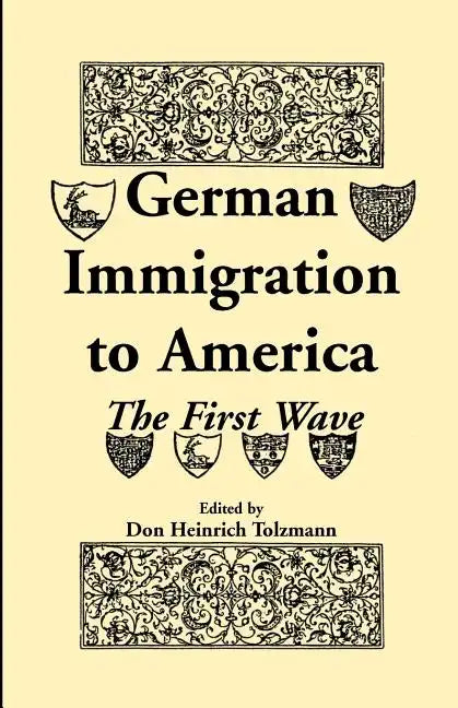 German Immigration in America: The First Wave - Paperback