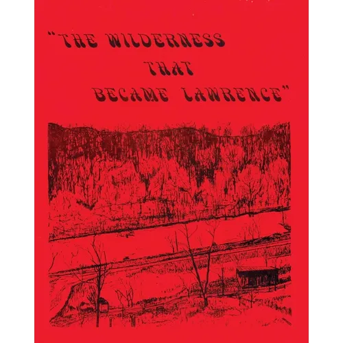The Wilderness That Became Lawrence - Paperback