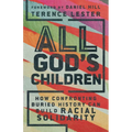 All God's Children: How Confronting Buried History Can Build Racial Solidarity - Paperback