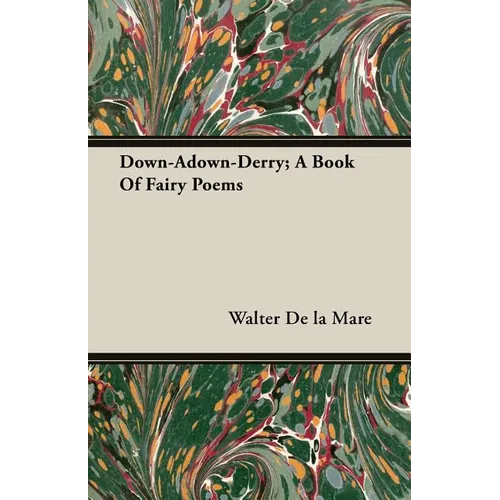 Down-Adown-Derry; A Book Of Fairy Poems - Paperback