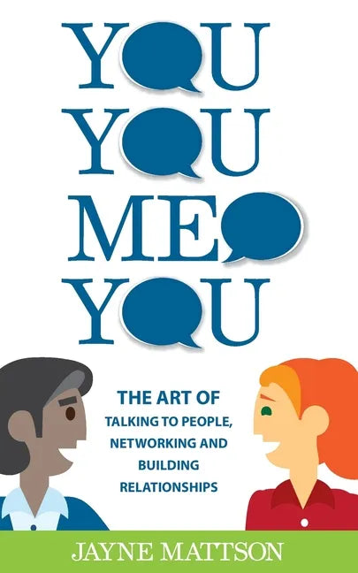 You, You, Me, You: The Art of Talking to People, Networking and Building Relationships - Paperback