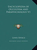Encyclopedia of Occultism and Parapsychology V1 - Hardcover