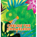 Carlos the Chameleon - Hardcover