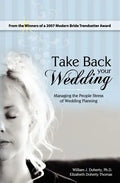 Take Back Your Wedding: Managing the People Stress of Wedding Planning - Paperback