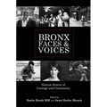 Bronx Faces and Voices: Sixteen Stories of Courage and Community - Hardcover