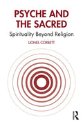 Psyche and the Sacred: Spirituality Beyond Religion - Paperback