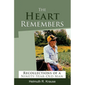 The Heart Remembers: Recollections of a Ninety-Year-Old Man - Paperback