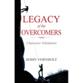 Legacy of the Overcomers: Character Validation - Paperback
