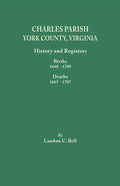 Charles Parish, York County, Virginia. History and Registers: Births 1648-1789, Deaths 1665-1787 - Paperback