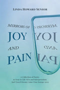 Mirrors of Joy and Pain: A Collection of Poetry In True to Life View and Interpretation And Travel Dream Come True Europe 2002 - Paperback