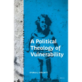 A Political Theology of Vulnerability - Paperback