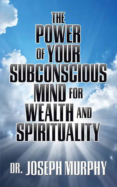 The Power of Your Subconscious Mind for Wealth and Spirituality - Paperback