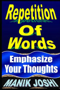 Repetition Of Words: Emphasize Your Thoughts - Paperback