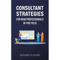 Consultant Strategies for New Professionals in the Field - Paperback
