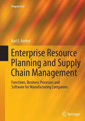 Enterprise Resource Planning and Supply Chain Management: Functions, Business Processes and Software for Manufacturing Companies - Paperback