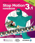 Stop Motion Handbook 3.1 using GarageBand and iStopMotion: Quite simply the best book in the world for learning how to make stop motion movies - Paperback