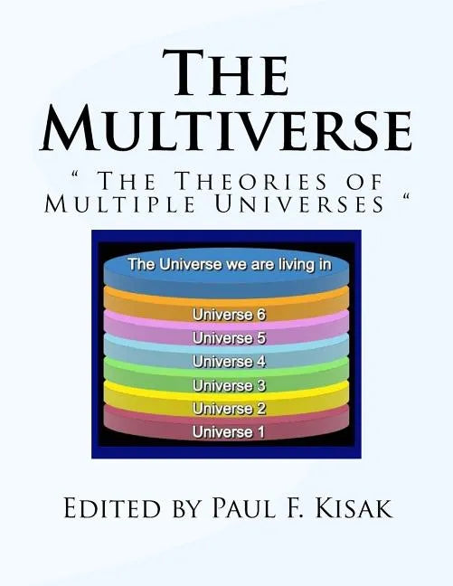 The Multiverse: " The Theories of Multiple Universes " - Paperback