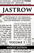 A Dictionary of the Targumim, the Talmud Babli and Yerushalmi, and the Midrashic Literature, Volume I - Paperback