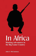 In Africa: Hunting Adventures in the Big Game Country - Paperback