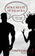 Soulmate Setbacks: Confessions II - Paperback