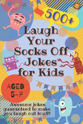 Laugh Your Socks Off Jokes for Kids Aged 5-7: 500+ Awesome Jokes Guaranteed to Make You Laugh Out Loud! - Paperback