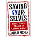 Saving Ourselves: From Climate Shocks to Climate Action - Hardcover