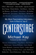 Centerstage: My Most Fascinating Interviews--From A-Rod to Jay-Z - Paperback