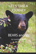 Let's Take A Journey: Bears and ME - Paperback