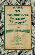 Make to Yourselves Friends of Money: Poverty Is No Blessing--7 Steps from Poverty to Prosperity - Paperback