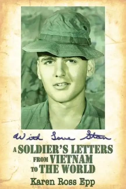 With Love Stan: A Soldier's Letters from Vietnam to the World - Paperback
