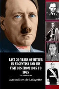 Last 20 Years of Hitler in Argentina and His Visitors from 1945 to 1965 - Paperback