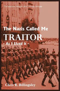 The Nazi's Called Me Traitor: - As I Lived it - - Paperback